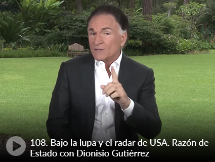 108. Bajo la lupa y el radar de USA. Razón de Estado con Dionisio Gutiérrez