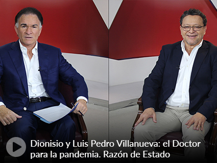 Dionisio y Luis Pedro Villanueva: el Doctor para la pandemia. Razón de Estado