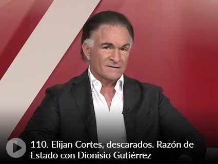 110. Elijan Cortes, descarados. Razón de Estado con Dionisio Gutiérrez