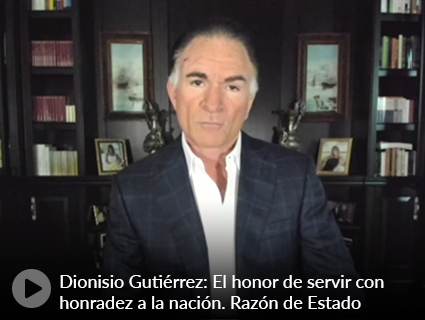Dionisio Gutiérrez: El honor de servir con honradez a la nación. Razón de Estado