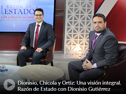 Dionisio, Chicola y Ortiz: Una visión integral. Razón de Estado con Dionisio Gutiérrez