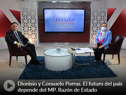 Dionisio y Consuelo Porras. El futuro del país depende del MP. Razón de Estado