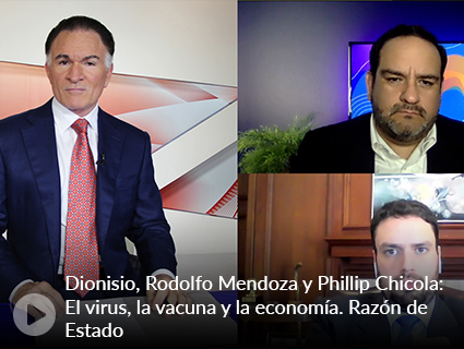 Dionisio, Rodolfo Mendoza y Phillip Chicola: El virus, la vacuna y la economía. Razón de Estado