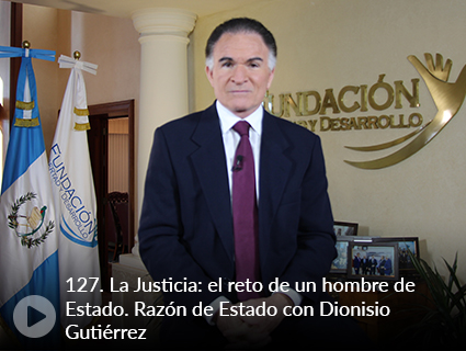 127. La Justicia: el reto de un hombre de Estado. Razón de Estado con Dionisio Gutiérrez