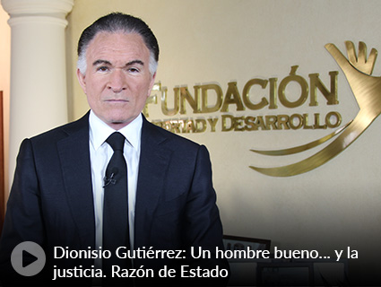 Dionisio Gutiérrez: Un hombre bueno… y la justicia. Razón de Estado