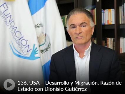 136. USA – Desarrollo y Migración. Razón de Estado con Dionisio Gutiérrez