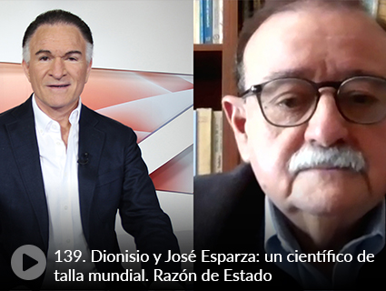 139. Dionisio y José Esparza: un científico de talla mundial. Razón de Estado