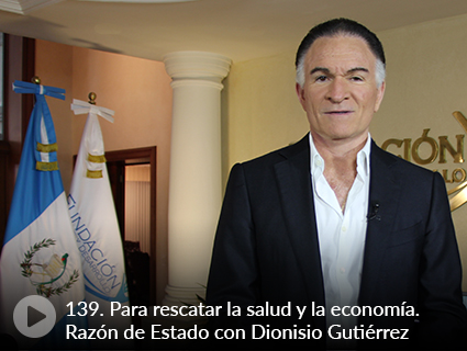 139. Para rescatar la salud y la economía. Razón de Estado con Dionisio Gutiérrez