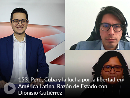 153. Perú, Cuba y la lucha por la libertad en América Latina. Razón de Estado con Dionisio Gutiérrez