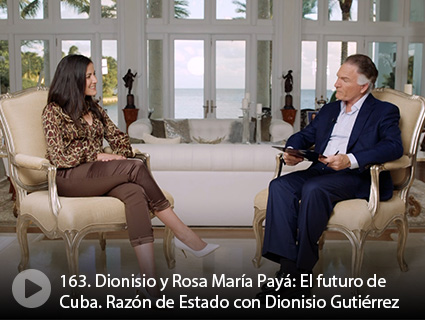 163. Dionisio y Rosa María Payá: El futuro de Cuba. Razón de Estado con Dionisio Gutiérrez