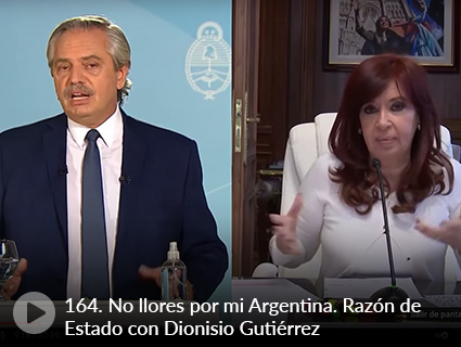 164. No llores por mi Argentina. Razón de Estado con Dionisio Gutiérrez