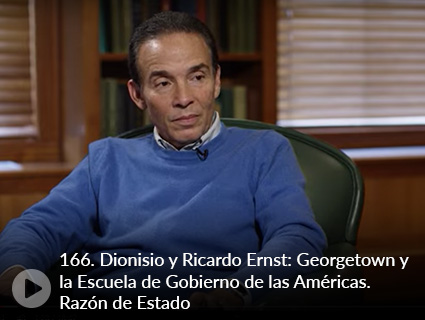 166. Dionisio y Ricardo Ernst: Georgetown y la Escuela de Gobierno de las Américas. Razón de Estado