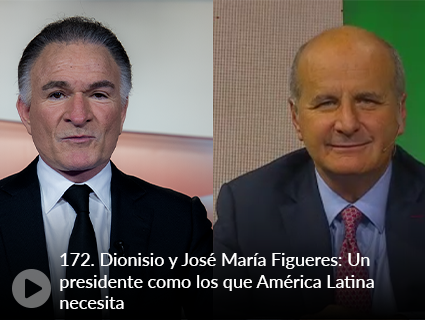 172. Dionisio y José María Figueres: Un presidente como los que América Latina necesita