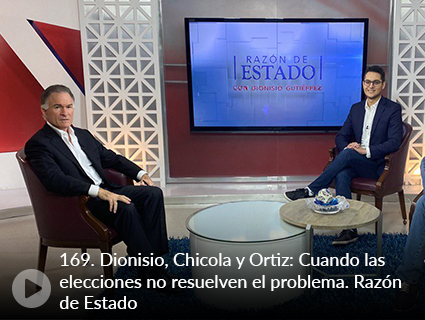 169. Dionisio, Chicola y Ortiz: Cuando las elecciones no resuelven el problema. Razón de Estado
