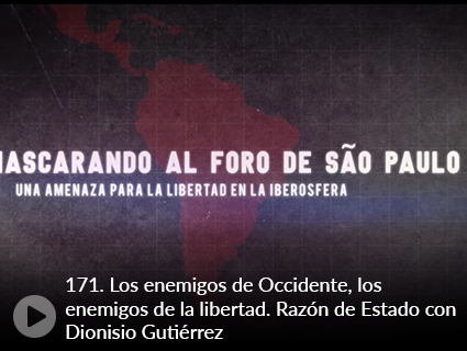 171. Los enemigos de Occidente, los enemigos de la libertad. Razón de Estado con Dionisio Gutiérrez