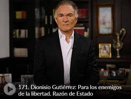 171. Dionisio Gutiérrez: Para los enemigos de la libertad. Razón de Estado