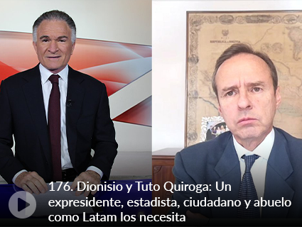 176. Dionisio y Tuto Quiroga: Un expresidente, estadista, ciudadano y abuelo como Latam los necesita