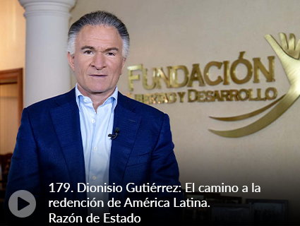 179. Dionisio Gutiérrez: El camino a la redención de América Latina. Razón de Estado