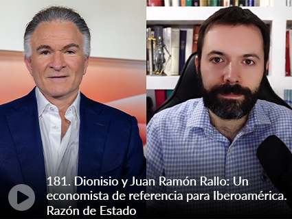 181. Dionisio y Juan Ramón Rallo: Un economista de referencia para Iberoamérica. 