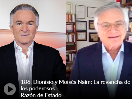 Dionisio y Moisés Naím: La revancha de los poderosos