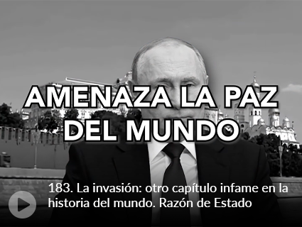 183. La invasión: otro capítulo infame en la historia del mundo. Razón de Estado