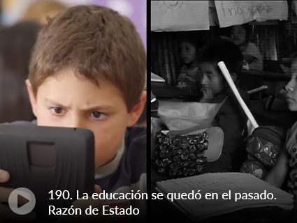 190. La educación se quedó en el pasado. Razón de Estado