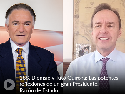 188. Dionisio y Tuto Quiroga: Las potentes reflexiones de un gran Presidente. Razón de Estado