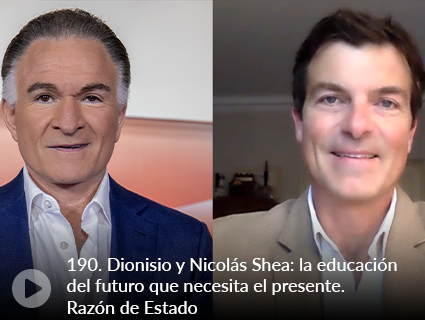 190. Dionisio y Nicolás Shea: la educación del futuro que necesita el presente. Razón de Estado