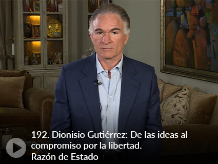 192. Dionisio Gutiérrez: De las ideas al compromiso por la libertad. Razón de Estado