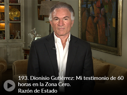 193. Dionisio Gutiérrez: Mi testimonio de 60 horas en la Zona Cero. Razón de Estado