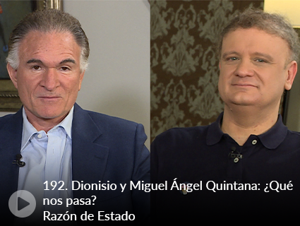 192. Dionisio y Miguel Ángel Quintana: ¿Qué nos pasa? Razón de Estado