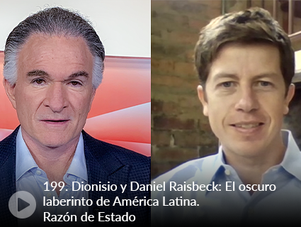 199. Dionisio y Daniel Raisbeck: El oscuro laberinto de América Latina. Razón de Estado