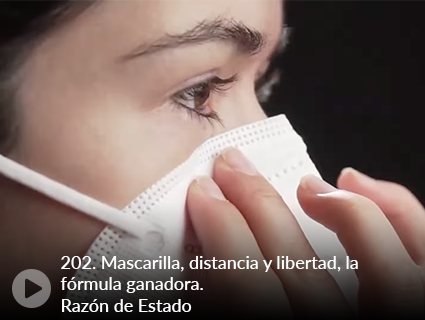 202. Mascarilla, distancia y libertad, la fórmula ganadora. Razón de Estado