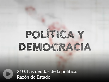 210. Las deudas de la política. Razón de Estado