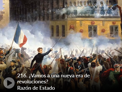 216. ¿Vamos a una nueva era de revoluciones? Razón de Estado