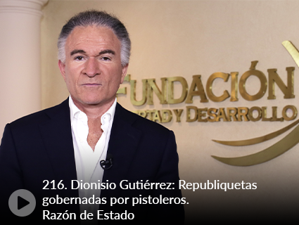 216. Dionisio Gutiérrez: Republiquetas gobernadas por pistoleros. Razón de Estado