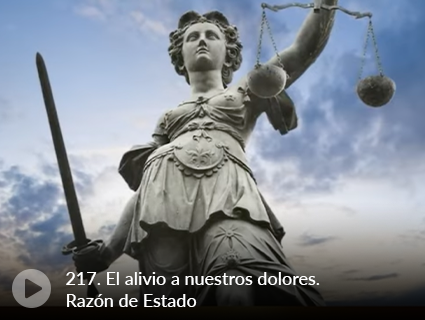 217. El alivio a nuestros dolores. Razón de Estado