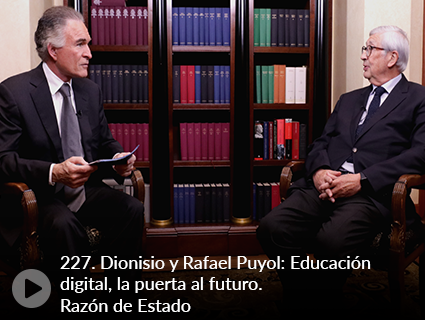 227. Dionisio y Rafael Puyol: Educación digital, la puerta al futuro. Razón de Estado