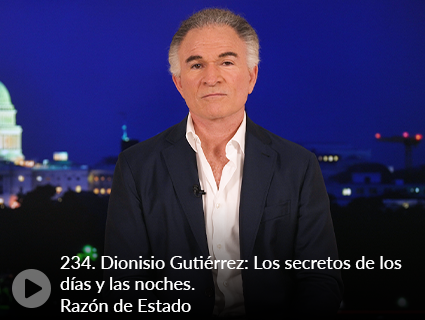 234. Dionisio Gutiérrez: Los secretos de los días y las noches. Razón de Estado