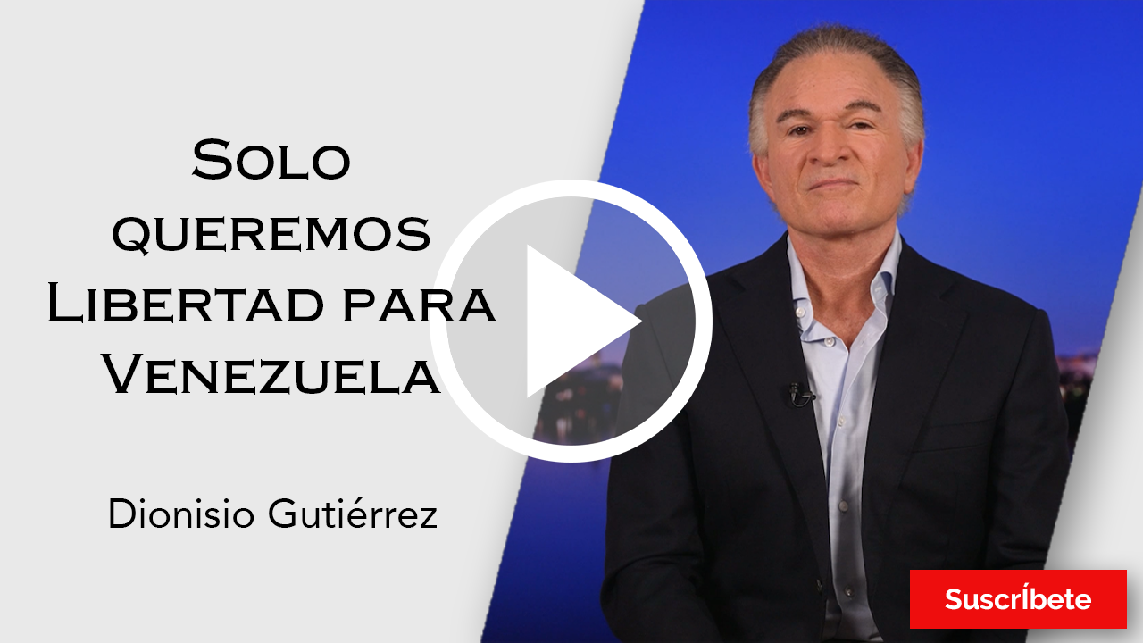 248. Dionisio Gutiérrez: Solo queremos libertad para Venezuela. Razón de Estado