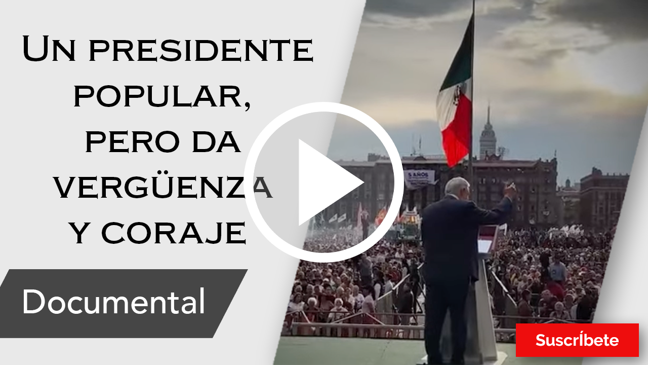 264. Un presidente popular, pero da vergüenza y coraje. Razón de Estado