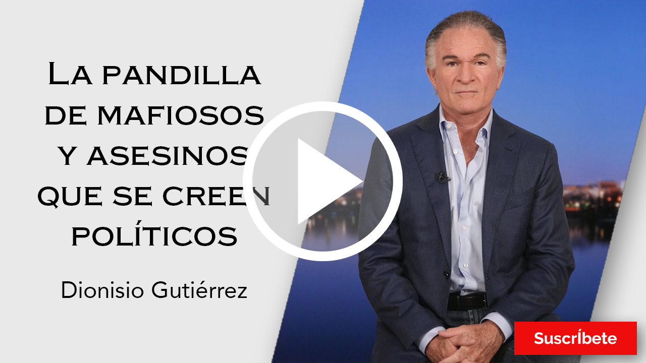 270. Dionisio Gutiérrez: La pandilla de mafiosos y asesinos que se creen políticos. Razón de Estado