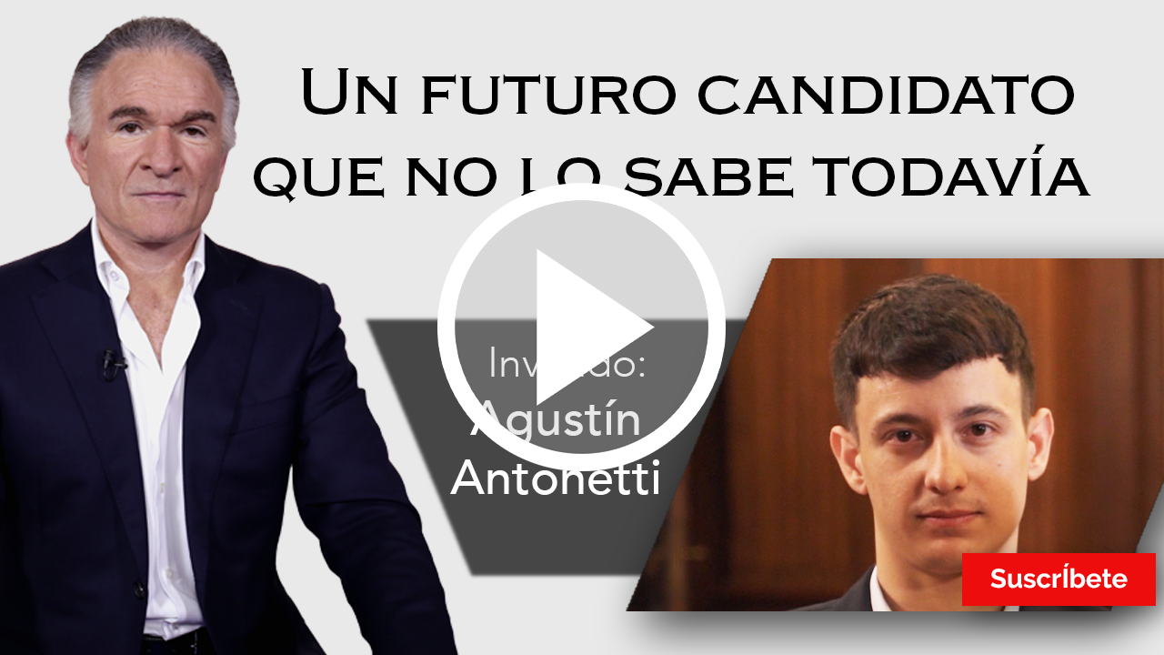 268. Dionisio y Agustín Antonetti: Un futuro candidato que no lo sabe todavía. Razón de Estado