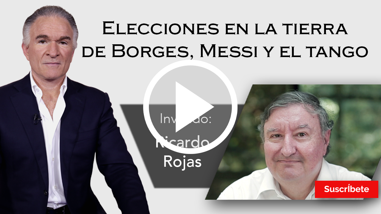 270. Dionisio y Ricardo Rojas: Elecciones en la tierra de Borges, Messi y el tango. Razón de Estado