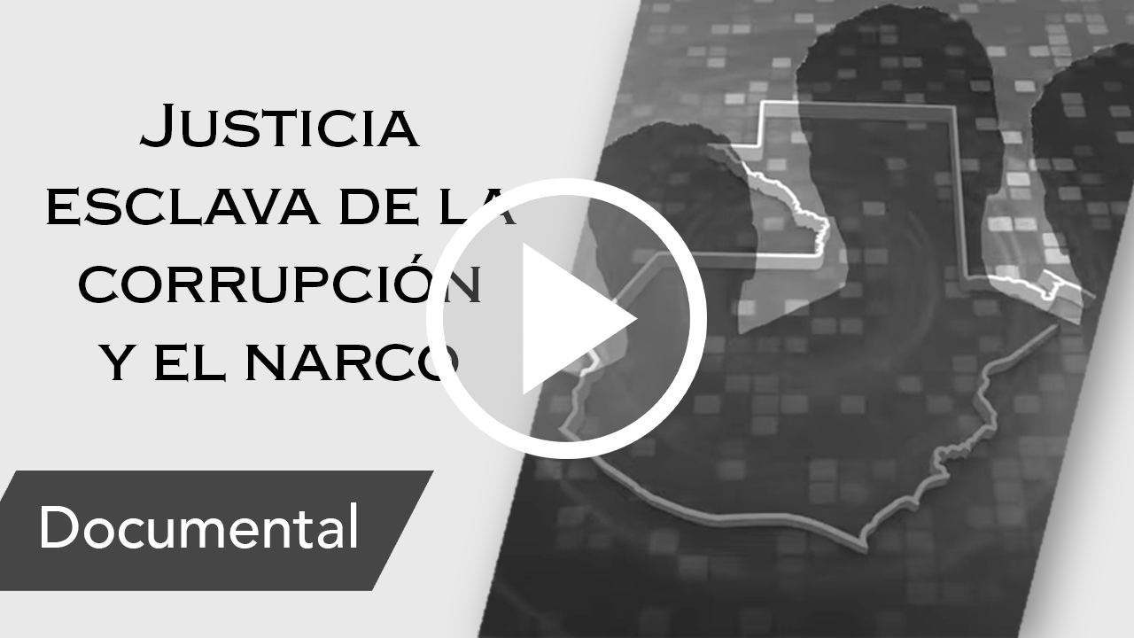 273. Justicia esclava de la corrupción y el narco. Razón de Estado