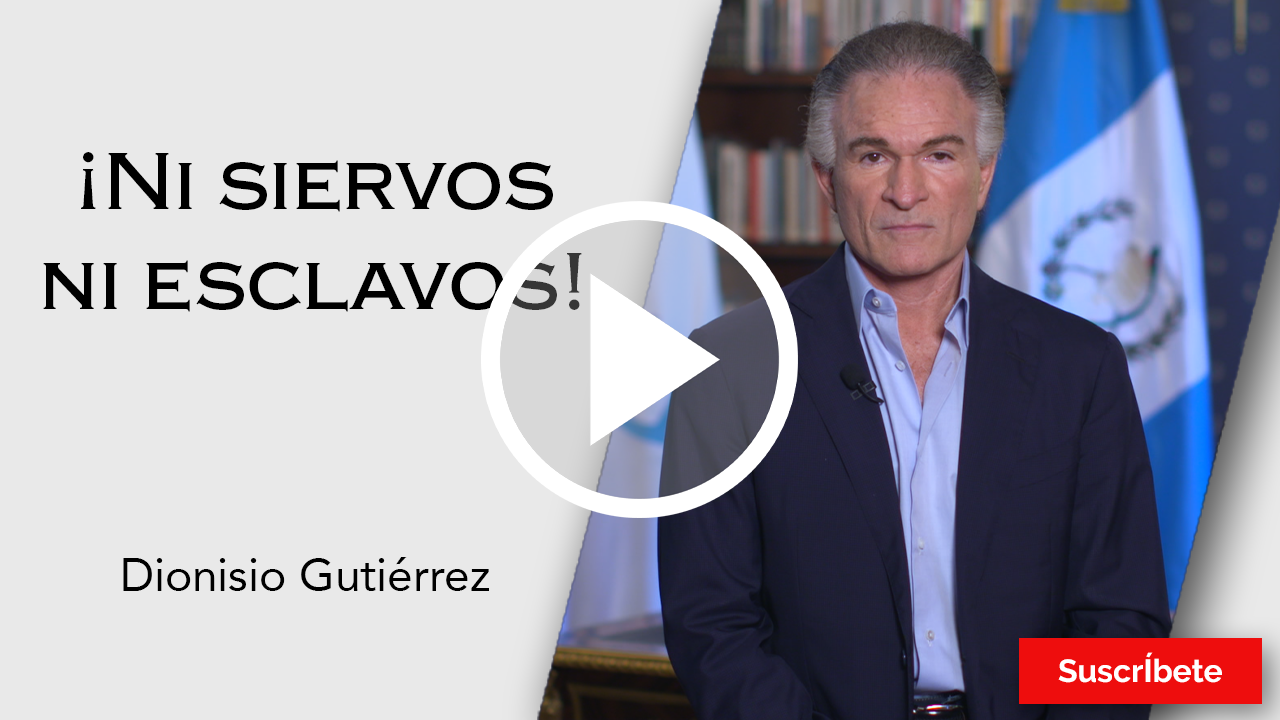 274. Dionisio Gutiérrez: ¡Ni siervos ni esclavos!. Razón de Estado