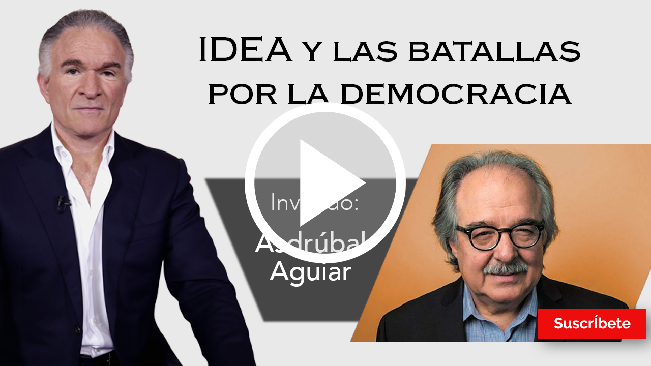 272. Dionisio y Asdrúbal Aguiar: IDEA y las batallas por la democracia. Razón de Estado