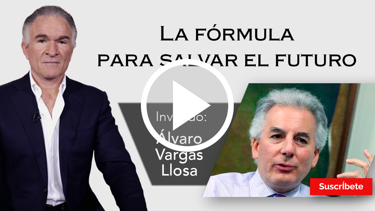 274. Dionisio y Álvaro Vargas Llosa: La fórmula para salvar el futuro. Razón de Estado
