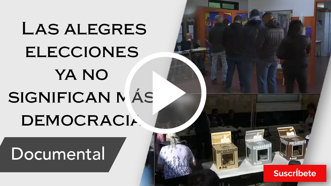 283. Las alegres elecciones ya no significan más democracia. Razón de Estado