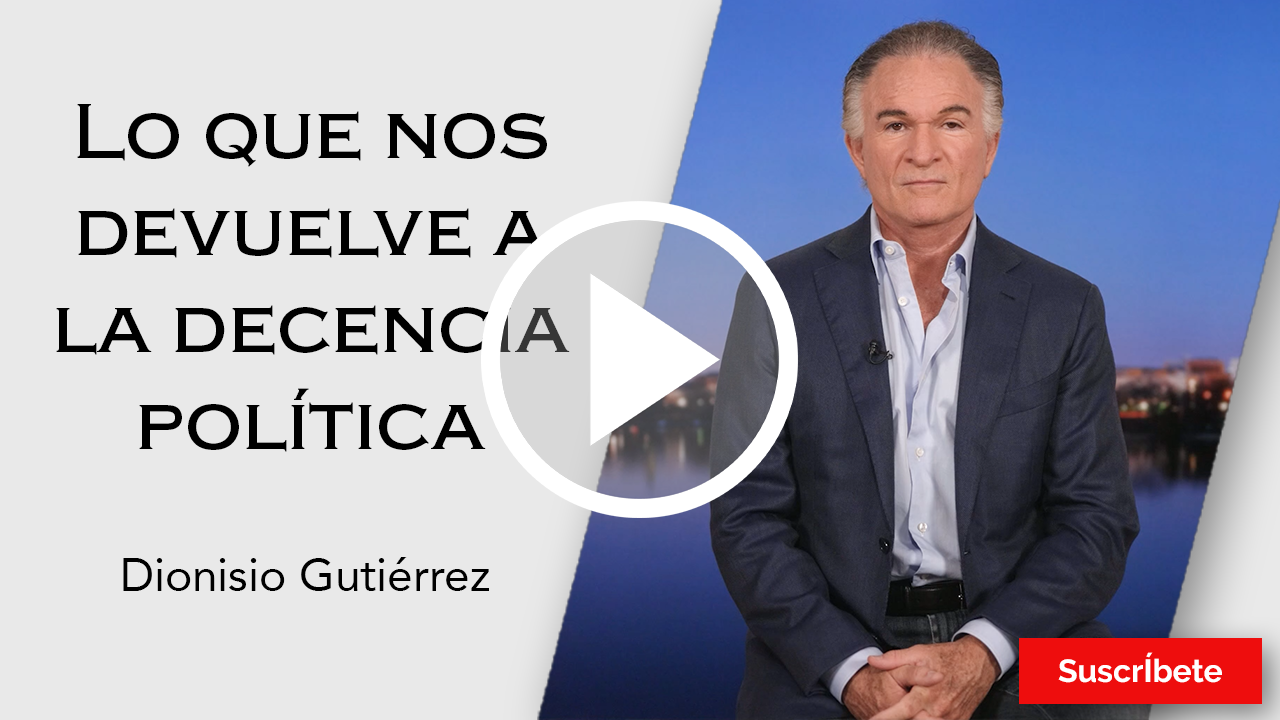 282. Dionisio Gutiérrez: Lo que nos devuelve a la decencia política. Razón de Estado
